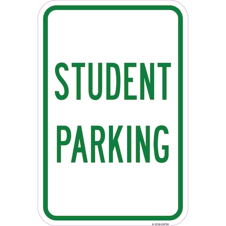 Signmission Student Parking, Heavy-Gauge Aluminum Rust Proof Parking Sign, 12" x 18", A-1218-24714 A-1218-24714